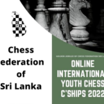 ONLINE INTERNATIONAL YOUTH CHESS C’SHIPS 2022 – CHESS FEDERATION SRI LANKA